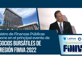 Ministro de Finanzas Públicas expone en el principal evento de negocios bursátiles de la región FIMVA 2022