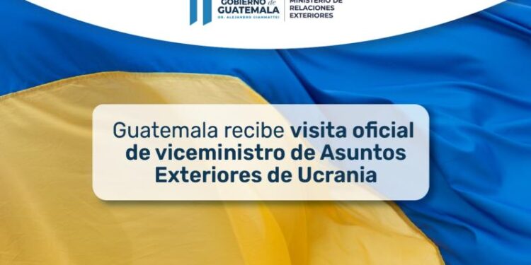 Guatemala recibe visita oficial de viceministro de Asuntos Exteriores de Ucrania