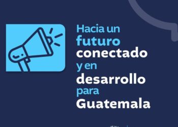 Hacia un futuro conectado y en desarrollo para Guatemala