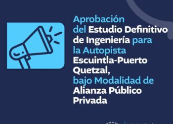 Comunicado del Ministerio de Comunicaciones, Infraestructura y Vivienda (CIV): Aprobación del Estudio Definitivo de Ingeniería para la Autopista Escuintla-Puerto Quetzal, bajo Modalidad de Alianza Público Privada