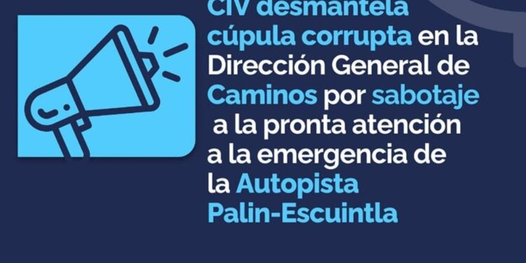CIV desmantela cúpula corrupta en la Dirección General de Caminos por sabotaje a la pronta atención a la emergencia de la Autopista Palín-Escuintla