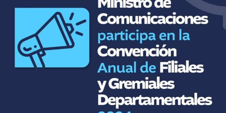 MINISTRO DE COMUNICACIONES PARTICIPA EN LA CONVENCIÓN ANUAL DE FILIALES Y GREMIALES DEPARTAMENTALES 2024