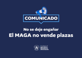 Comunicado No. 8 – No se deje engañar. El MAGA no vende plazas