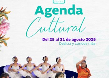 Agenda Cultural del 25 al 31 de agosto 2025