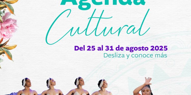 Agenda Cultural del 25 al 31 de agosto 2025