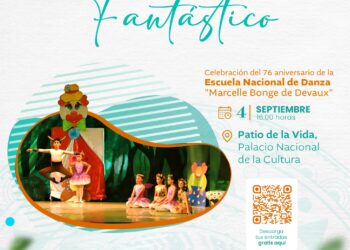 El Circo Fantástico – Celebración del 76 aniversario de la Escuela Nacional de Danza “Marcelle Bonge de Devaux”.