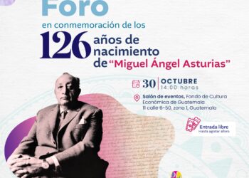 Foro en conmemoración de los 126 años de nacimiento de “Miguel Ángel Asturias”