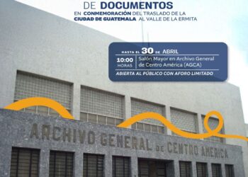 Exhibición de documentos en conmemoración del traslado de Ciudad de Guatemala al Valle de la Ermita