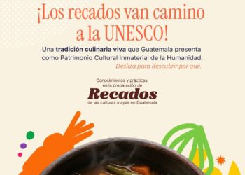 Recados guatemaltecos: sabor, memoria e identidad rumbo a la UNESCO