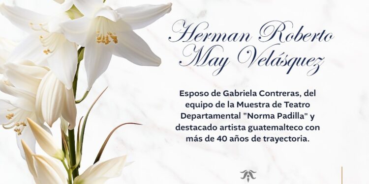 Lamentamos el fallecimiento de Herman Roberto May Velásquez