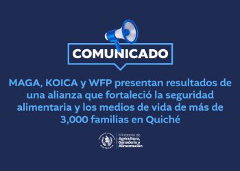 MAGA, KOICA y WFP presentan resultados de una alianza que fortaleció la seguridad alimentaria y los medios de vida de más de 3,000 familias en Quiché
