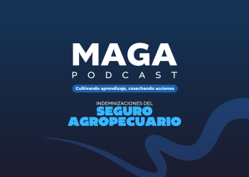 MAGA Podcast en Youtube | Indemnizaciones del Seguro Agropecuario