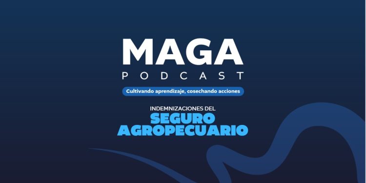 MAGA Podcast en Spotify | Indemnizaciones del Seguro Agropecuario 